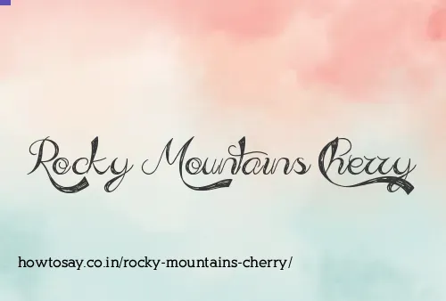 Rocky Mountains Cherry