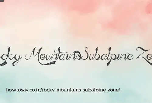 Rocky Mountains Subalpine Zone