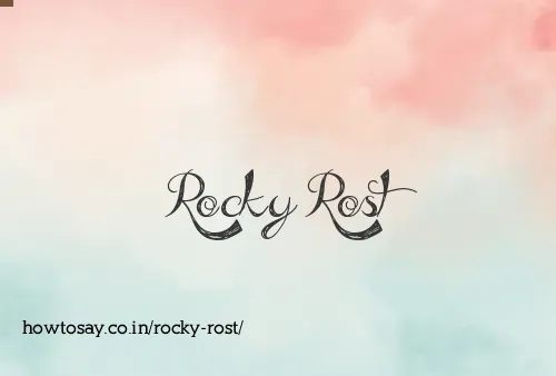 Rocky Rost