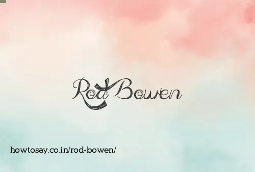 Rod Bowen