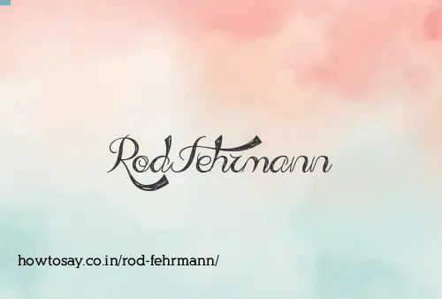 Rod Fehrmann