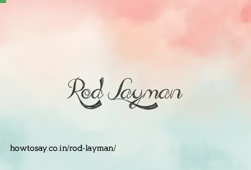 Rod Layman