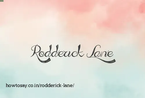 Rodderick Lane