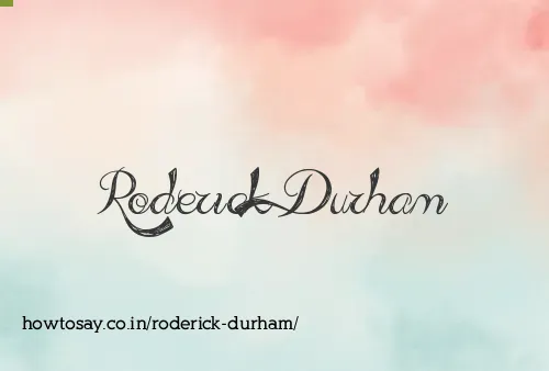 Roderick Durham