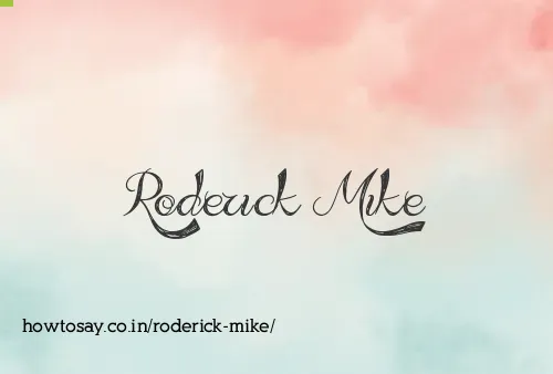 Roderick Mike