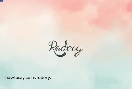 Rodery