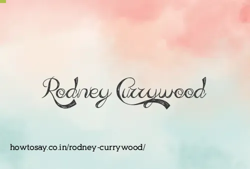 Rodney Currywood