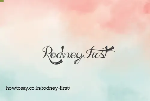Rodney First