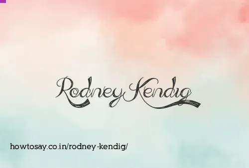 Rodney Kendig