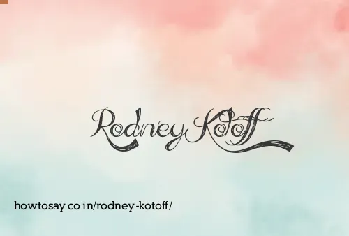 Rodney Kotoff
