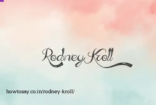 Rodney Kroll
