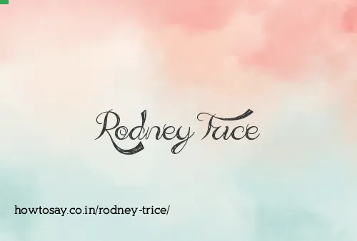 Rodney Trice