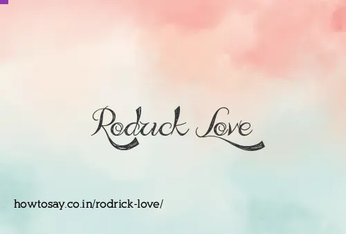 Rodrick Love