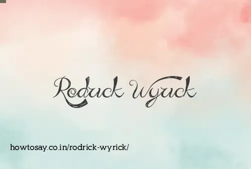 Rodrick Wyrick