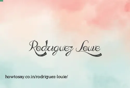 Rodriguez Louie