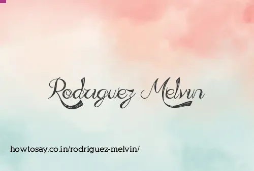 Rodriguez Melvin