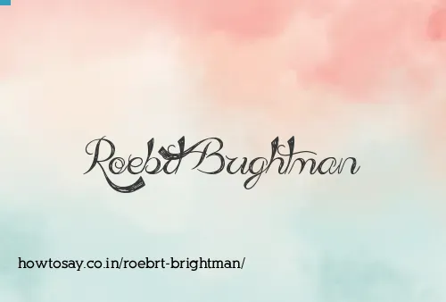 Roebrt Brightman