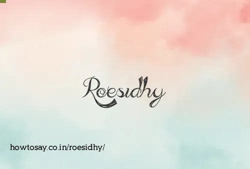 Roesidhy