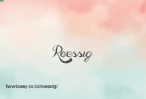 Roessig