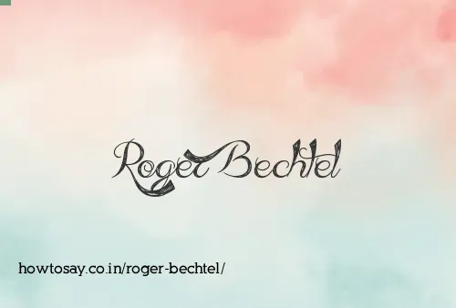 Roger Bechtel