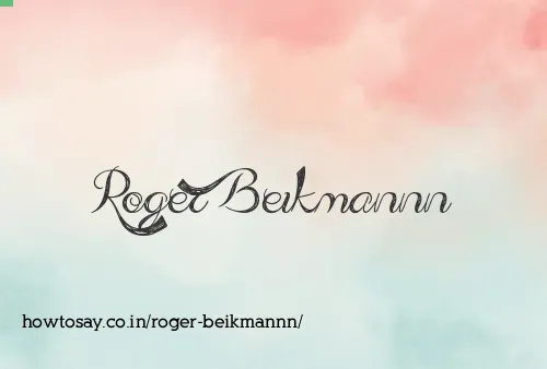 Roger Beikmannn