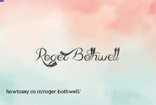 Roger Bothwell