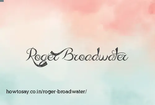 Roger Broadwater