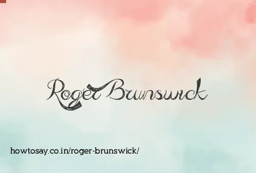 Roger Brunswick