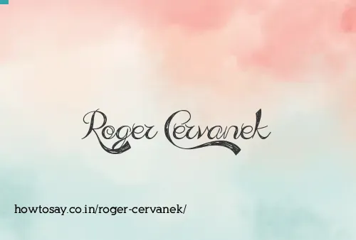 Roger Cervanek