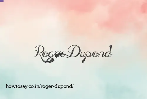 Roger Dupond