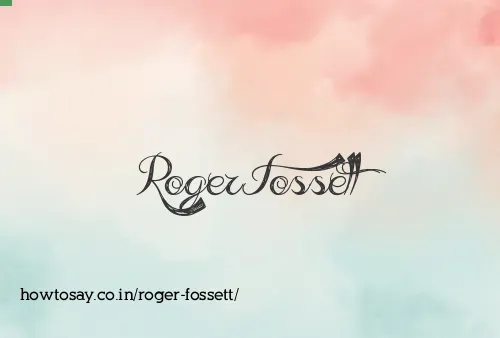 Roger Fossett