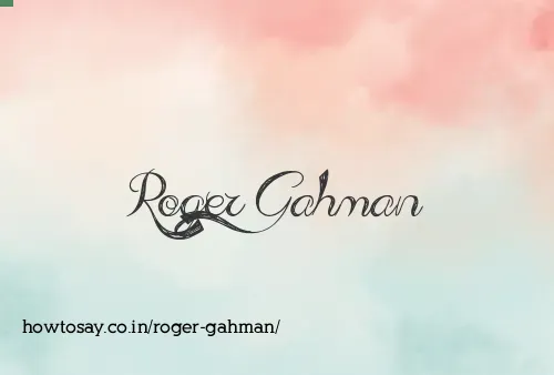 Roger Gahman