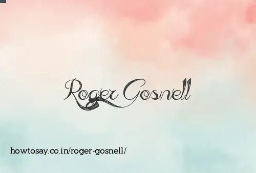 Roger Gosnell