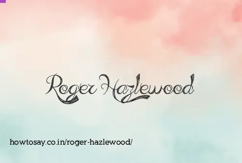 Roger Hazlewood