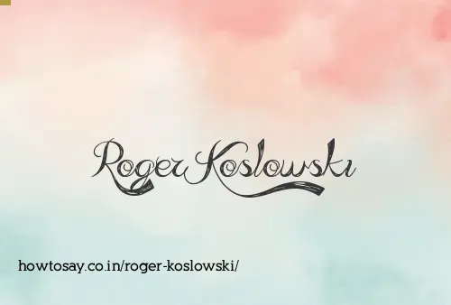 Roger Koslowski