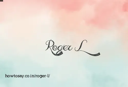 Roger L