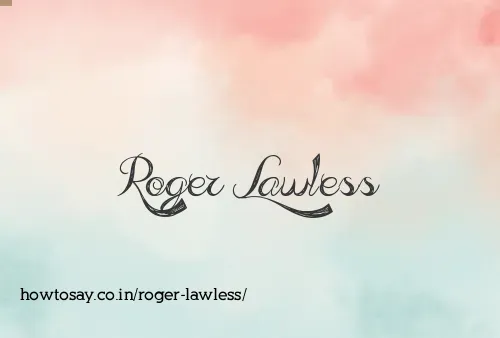 Roger Lawless