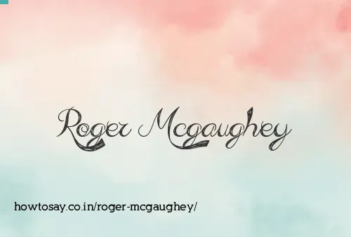 Roger Mcgaughey