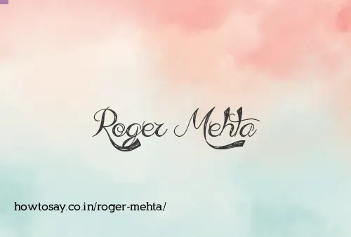 Roger Mehta