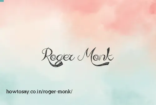 Roger Monk