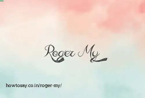 Roger My