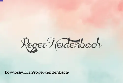 Roger Neidenbach