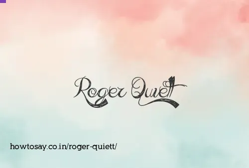Roger Quiett