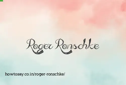 Roger Ronschke