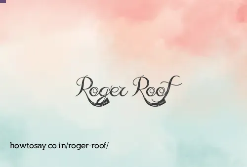 Roger Roof