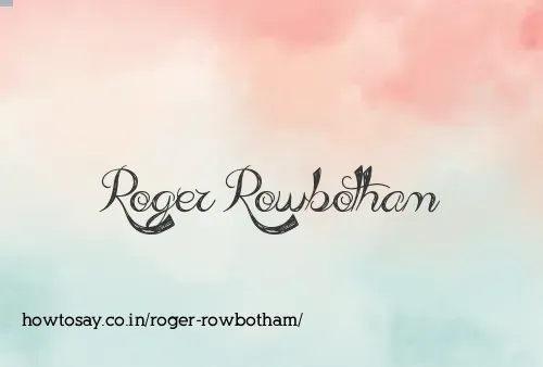 Roger Rowbotham
