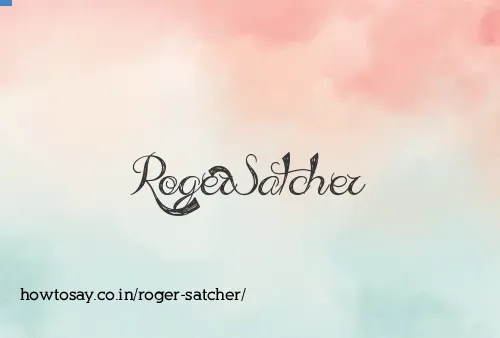 Roger Satcher