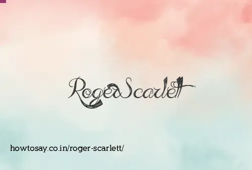 Roger Scarlett