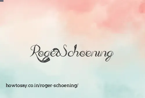 Roger Schoening