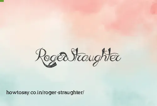 Roger Straughter